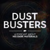 Dust Busters - A Podcast About His Dark Materials