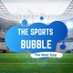The Sports Bubble