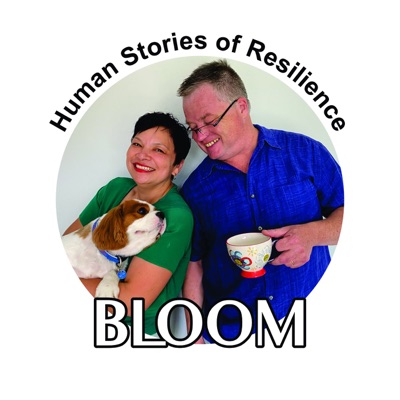 Bloom: Human Stories of Resilience Bloom: Human Stories of Resilience