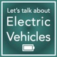 Let's talk about Electric Vehicles