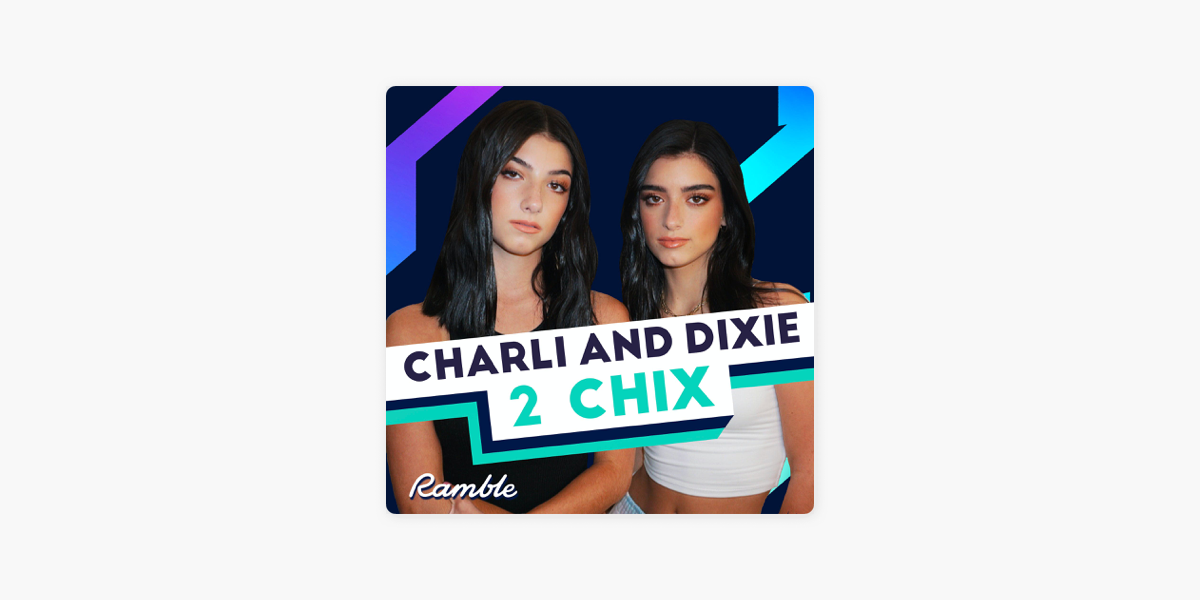 Charli And Dixie 2 Chix On Apple Podcasts