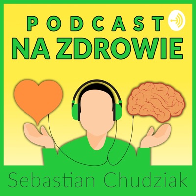 Podcast Na Zdrowie Podcast Na Zdrowie