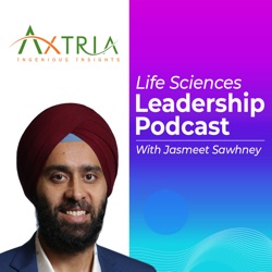 Life Sciences Leadership With Jasmeet Sawhney