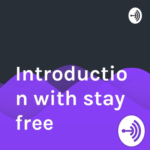 Introduction with stay free Artwork