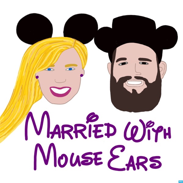Married with Mouse Ears: A Disney World Podcast