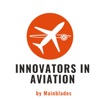 Innovators in Aviation Podcast by Mainblades artwork
