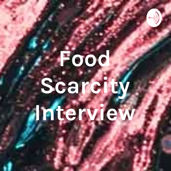 Food Scarcity Interview Artwork