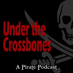 Under the Crossbones The Pirate Podcast