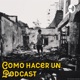 Cómo hacer un Podcast (Trailer)