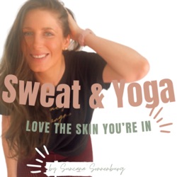 Love the Skin You’re In | Sweat and Yoga