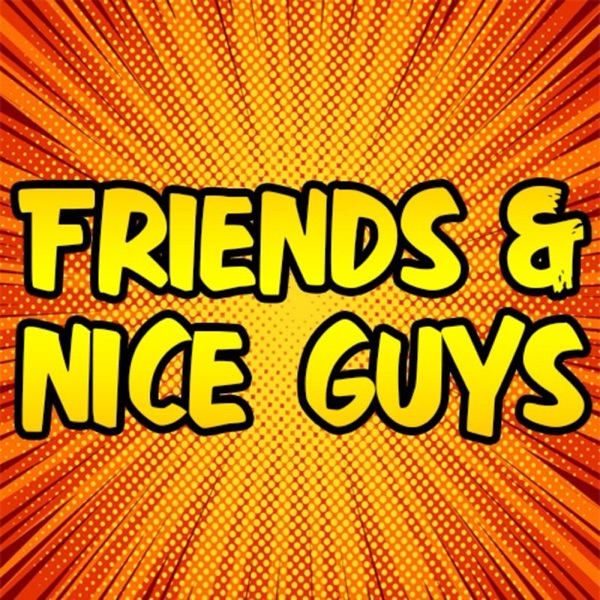 Friends & Nice Guys