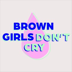 Brown Girls Don't Cry