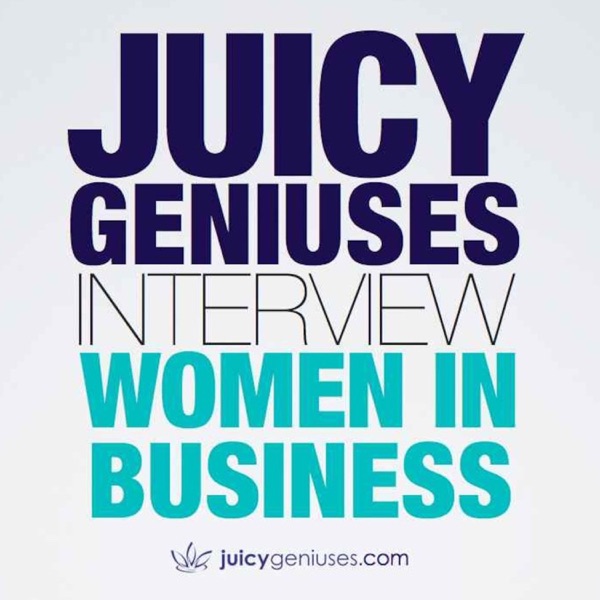 Juicy Geniuses Interview Women In Business Artwork