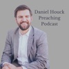 Daniel Houck Preaching Podcast artwork