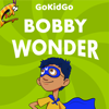 Bobby Wonder: Superhero Adventure Stories for Kids - GoKidGo: Great Stories for Kids