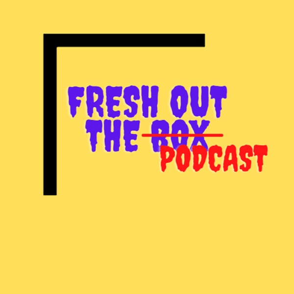 Fresh Out the Podcast Artwork