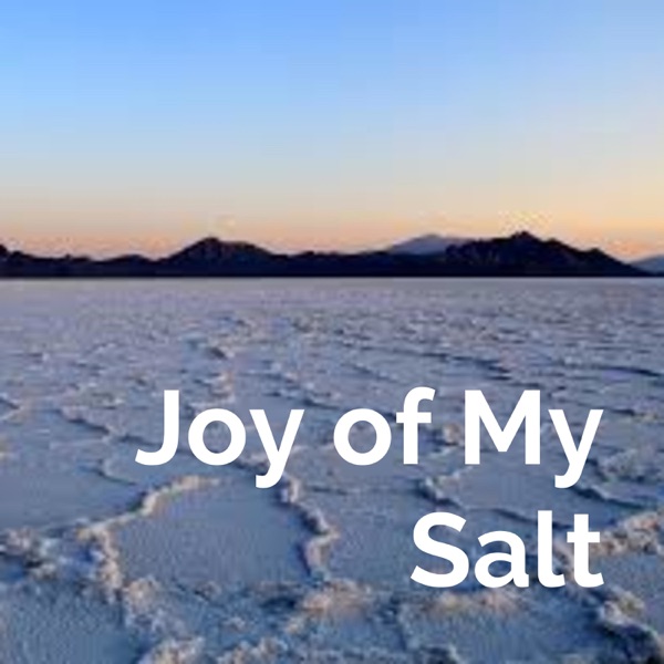 Joy of My Salt