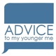 Advice To My Younger Me