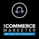 The Commerce Marketer Podcast: Talking eCommerce, Email Marketing, Retail, and More