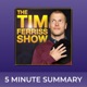The Tim Ferriss Show | 5 minute podcast summaries
