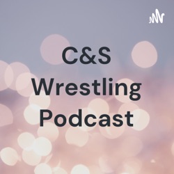 C&S Wrestling Podcast (Trailer)