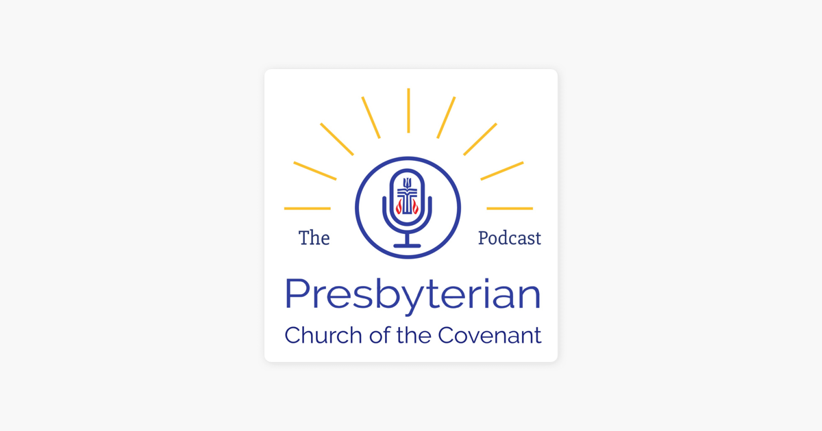 ‎Presbyterian Church of the Covenant Podcast en Apple Podcasts