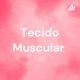 🍄 Tecido Muscular 🍄