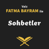 Vaiz Fatma Bayram ile Sohbetler - Fatma Bayram