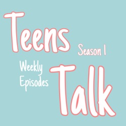 Teens talk