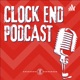 Clock End Podcast
