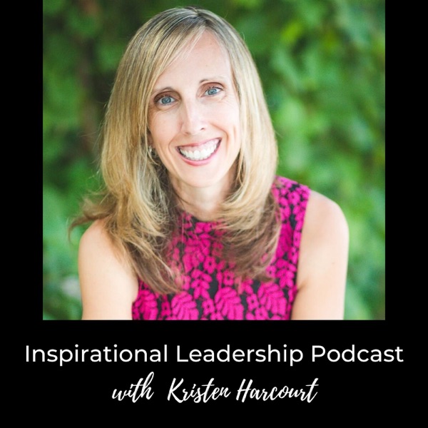 Inspirational Leadership with Kristen Harcourt