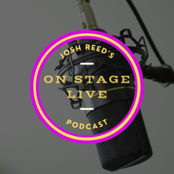 Josh Reed's On Stage Live Podcast Artwork