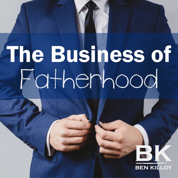 The Business of Fatherhood Artwork