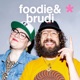 Foodie & Brudi - Der Podcast rund um's Essen