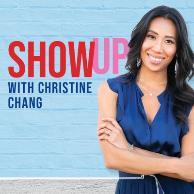 Show Up With Christine Chang Show Up With Christine Chang