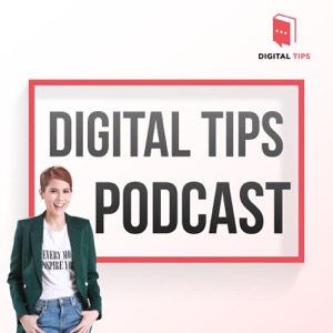 Digital Tips Podcast