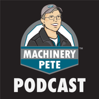 Machinery Pete Podcast podcast