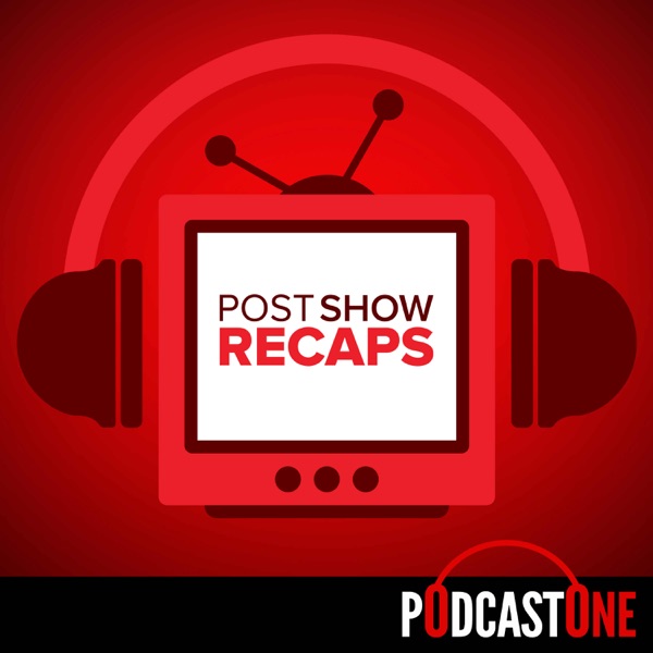 Post Show Recaps: TV & Movie Podcasts from Josh Wigler and Friends Artwork