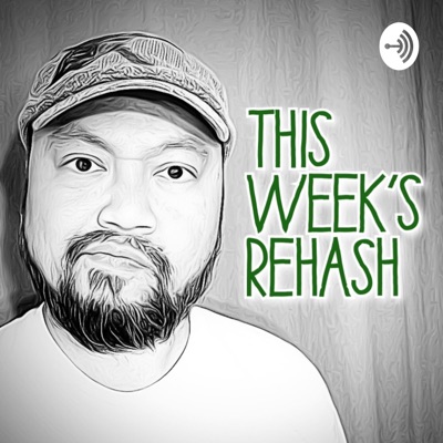 This Week's Rehash This Week's Rehash