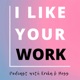 I Like Your Work: Conversations with Artists, Curators & Collectors