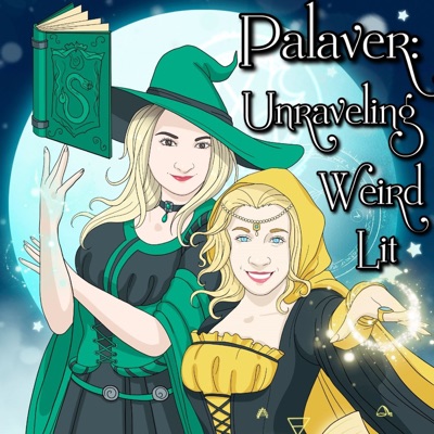 Palaver: Unraveling Weird Lit Palaver: Unraveling Weird Lit