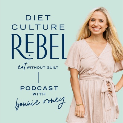 Diet Culture Rebel Podcast:Bonnie Roney
