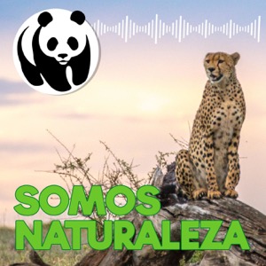 Somos naturaleza | El podcast de WWF España 🐼