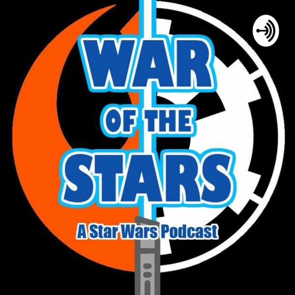 War Of The Stars:A Star Wars Podcast Artwork