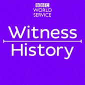 Witness History - BBC World Service