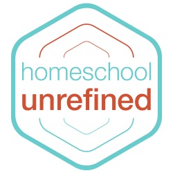 Homeschool Unrefined