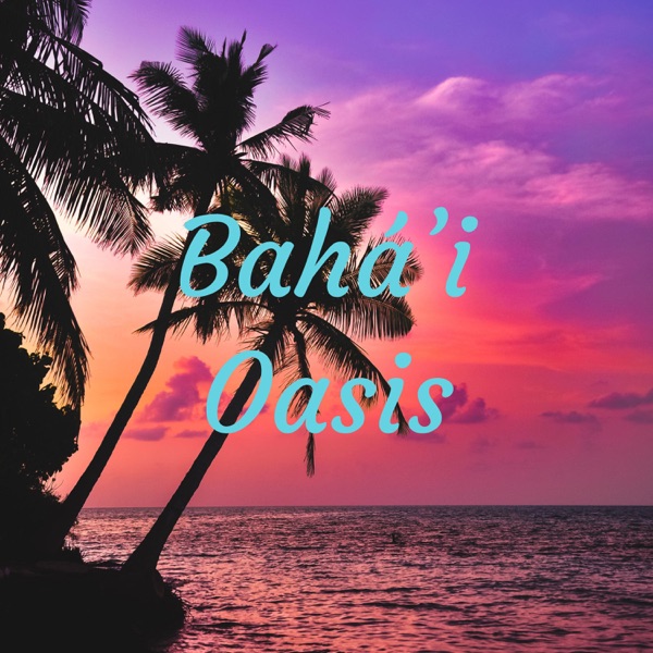 Bahá’i Oasis