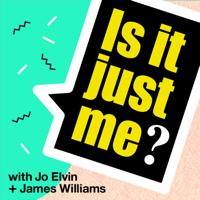 Is It Just Me? podcast