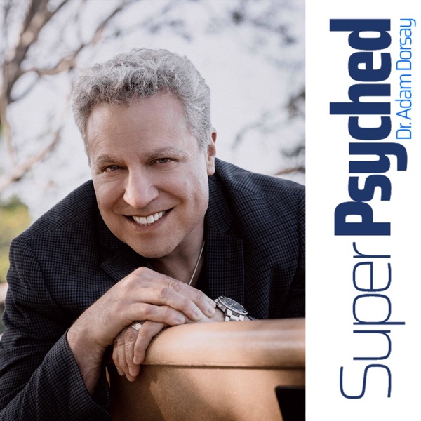 © SuperPsyched with Dr. Adam Dorsay