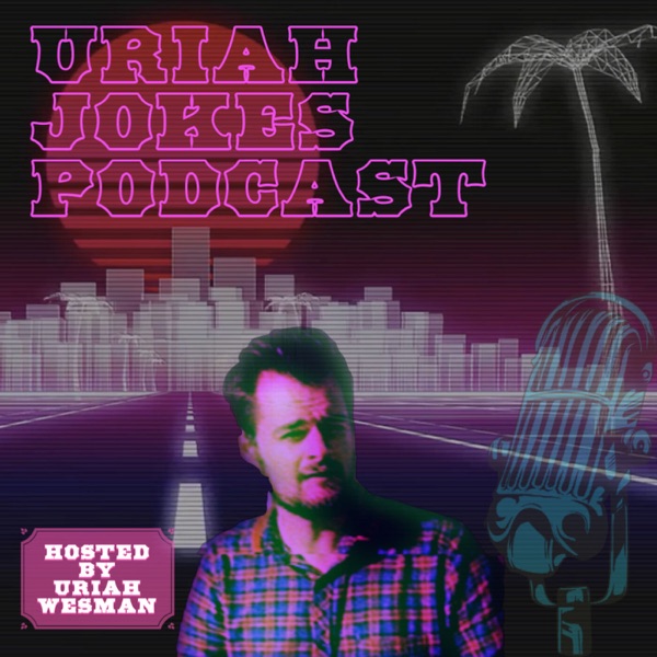 Uriah Jokes Podcast Artwork
